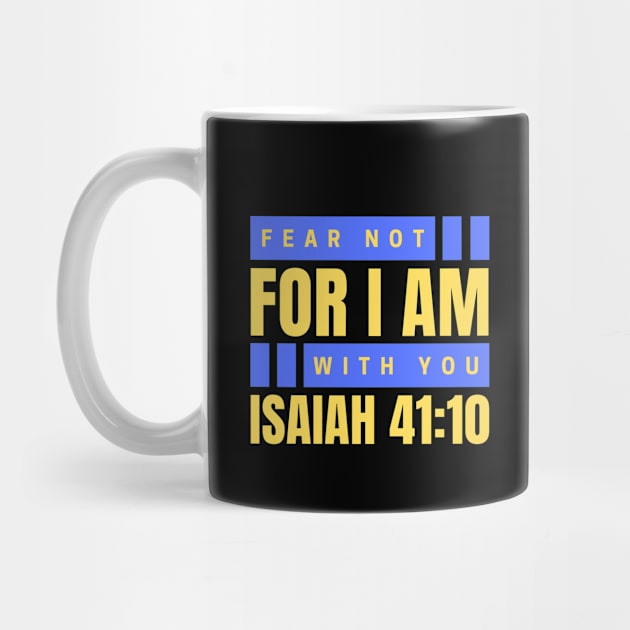 Fear Not For I Am With You | Bible Verse Isaiah 41:10 by All Things Gospel